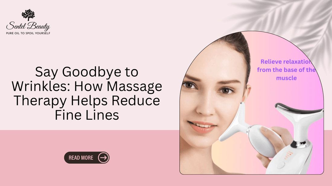 How Facial Massage Therapy Helps Reduce Fine Lines - SENTEL BEAUTY